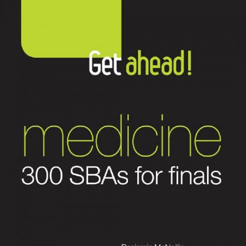 Get ahead MEDICINE 300 SBAs for Finals