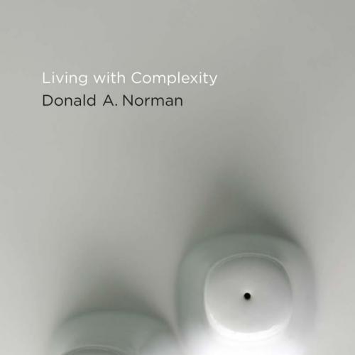 Living with Complexity - Norman, Donald A_