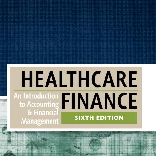 Healthcare Finance An Introduction to Accounting and Financial M - Louis C. Gapenski, PhD,Kristin L. Reiter, PhD