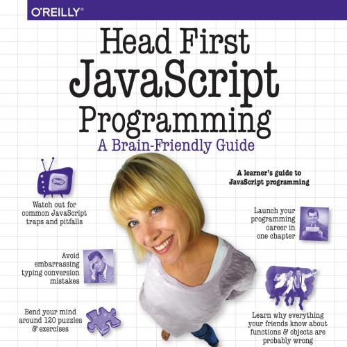 Head First JavaScript Programming by O'Rielly, Farnham - Eric Freeman & Elisabeth Robson