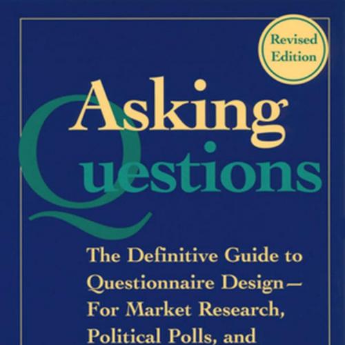 Asking Questions - Norman M. Bradburn, Seymour Sudman, Brian Wansink