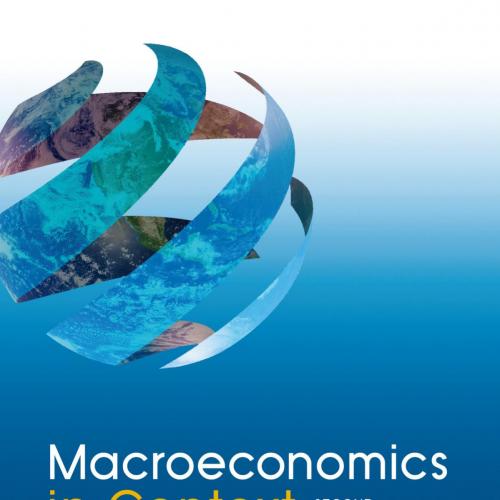 Macroeconomics in Context 2nd Edition - Goodwin, Neva R.,Roach, Brian,Torras, Mariano,Harris, Jonathan,Nelson, Julie A_