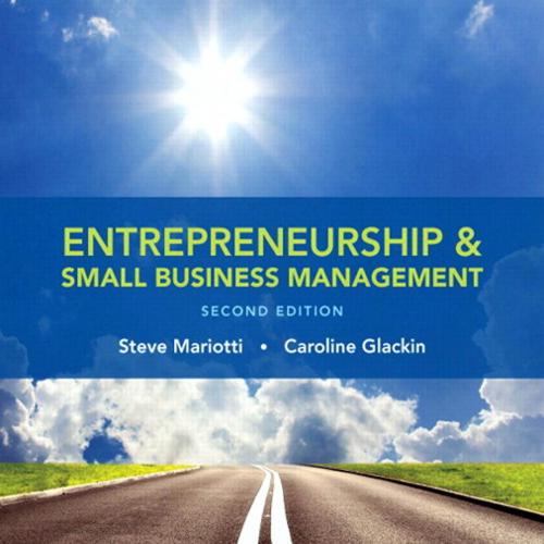Entrepreneurship and Small Business Management 2nd Edition by Steve Mariotti & Caroline Glackin - Wei Zhi