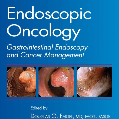 Endoscopic Oncology-Gastrointestinal Endoscopy and Cancer Management - Wei Zhi