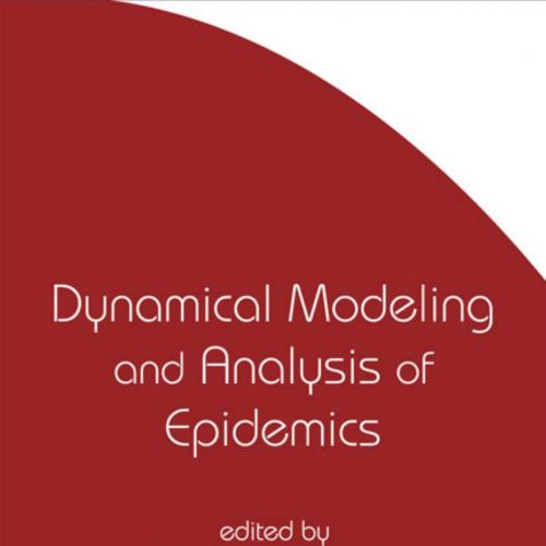 Dynamical Modeling and Analysis of Epidemics - Zhien Ma & Jia Li