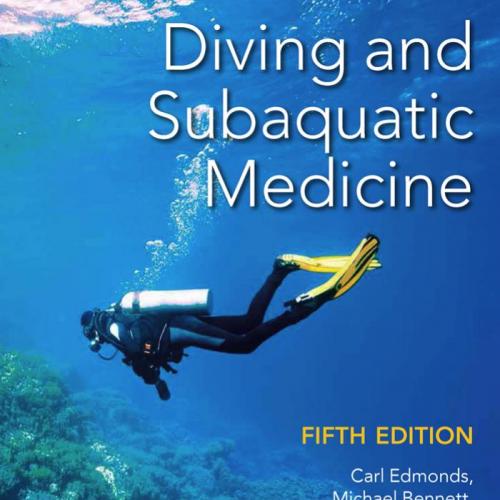 Diving and Subaquatic Medicine 5th Edition - Edmonds, Carl,Bennett, Michael,Lippmann, John,Mitchell, Simon