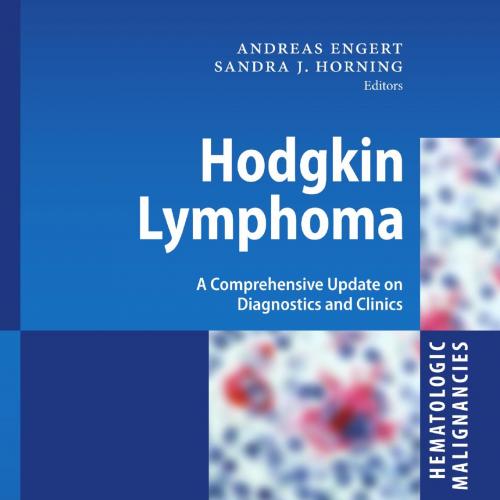 Hodgkin Lymphoma-A Comprehensive Overview Series-Hematologic Malignancies