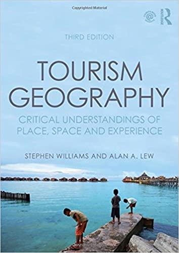 Tourism Geography Critical Understandings of Place, Space and Experience 3rd Edition - Williams, Stephen; Lew, Alan A.;