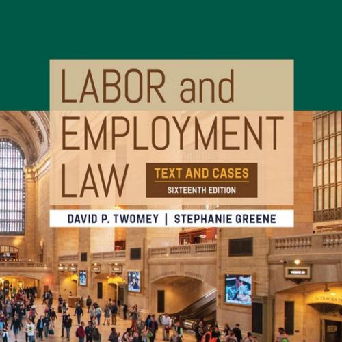 Twomey and Greene’s Labor and Employment Law Text and Cases 16th Edition By David Twomey - Vitalsource Download