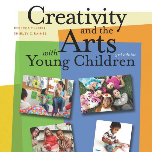 Creativity and the Arts with Young Children, 3rd ed_