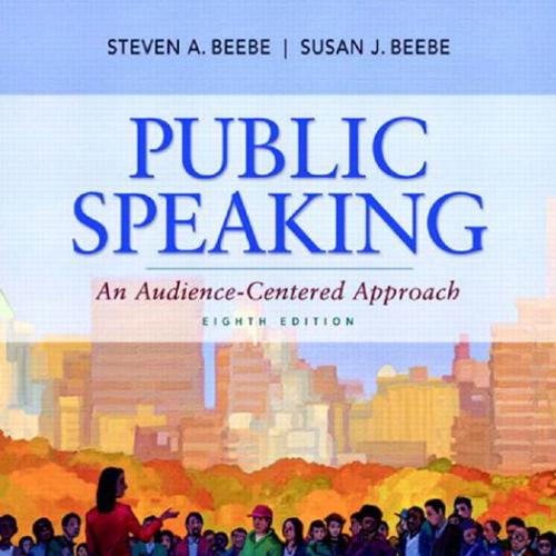 Public Speaking An Audience-Centered Approach 8th Edition by Beebe, Steven A