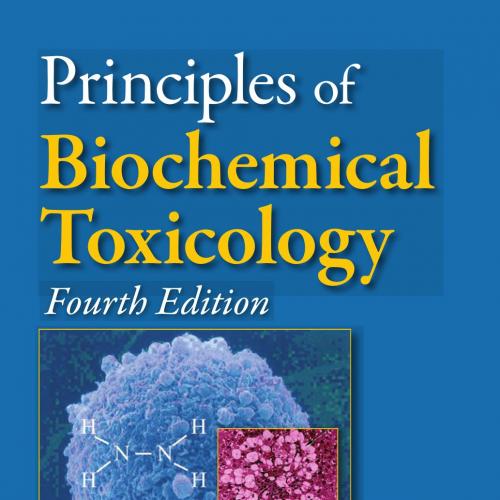 Principles of Biochemical Toxicology,4th Edition