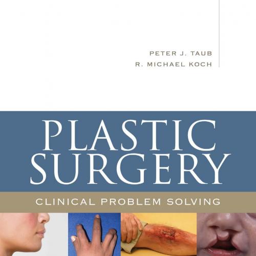 Plastic Surgery-Clinical Problem Solving