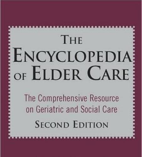 Encyclopedia of Elder Care, 2nd Edition - Wei Zhi