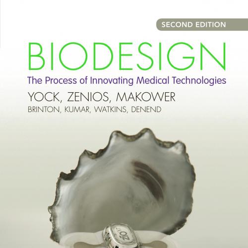 Biodesign The Process of Innovating Medical Technologies 2nd Edition