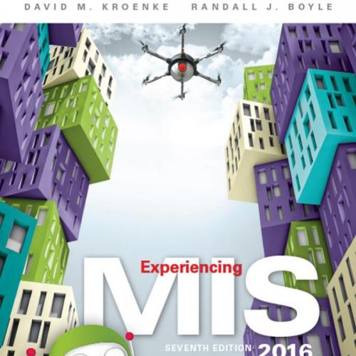 Experiencing MIS 7th Edition by David M. Kroenke - Wei Zhi