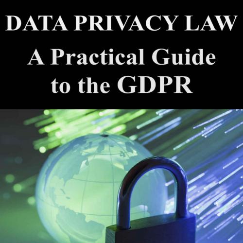 Data Privacy Law_ A Practical Guide to the GDPR - G.E. Kennedy