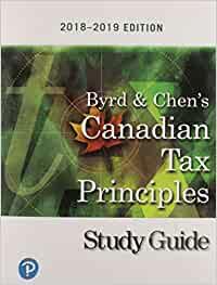 (IM)Study Guide for Canadian Tax Principles 2018-2019 Canada; 1th Edition by Clarence Byrd .zip