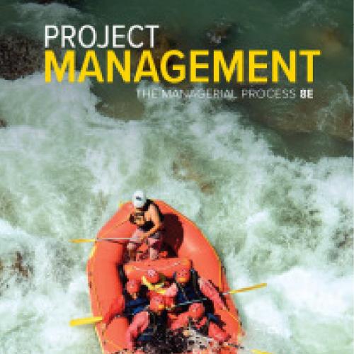 Project Management The Managerial Process 8th Edition by Erik W. Larson