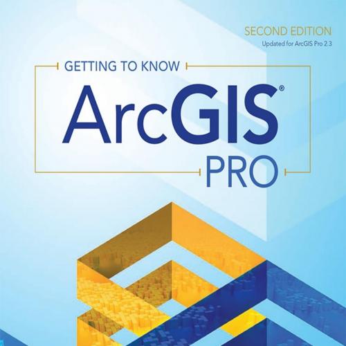 Getting to Know ArcGIS Pro Second Edition 2nd