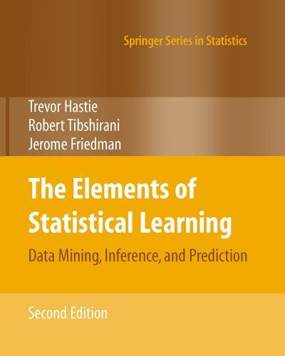 Elements of Statistical Learning_ Data Mining, Inference, and Pon (2nd edition) (Springer Series in Statistics), The - Wei Zhi