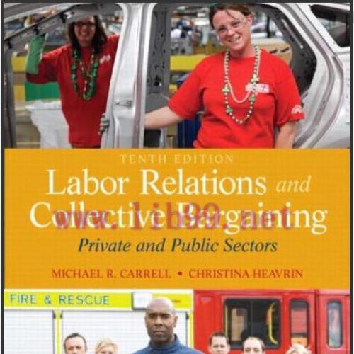 (TB)Labor Relations and Collective Bargaining_ Private and Public Sectors 10th Edition.zip