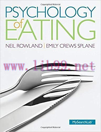 (Test Bank)Psychology of Eating 1st Edition by Neil E Rowland.zip