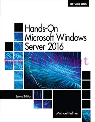 (Test Bank)Hands-On Microsoft Windows Server 2016 2nd Edition.zip