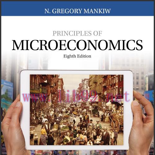 (Solution Manual)Principles of Microeconomics , 8th Edition by N. Gregory Mankiw.zip