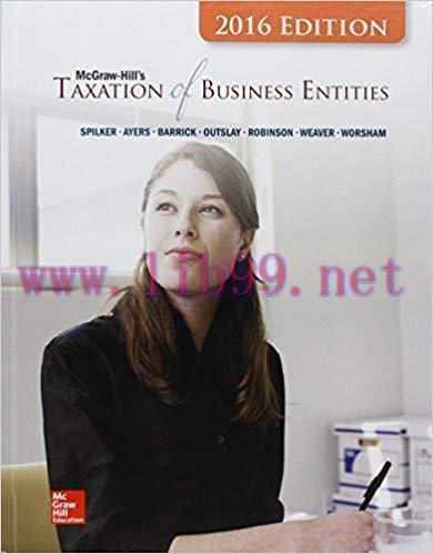 (Solution Manual)McGraw-Hill's Taxation of Business Entities 2016 7th Ediiton by Spilker.zip