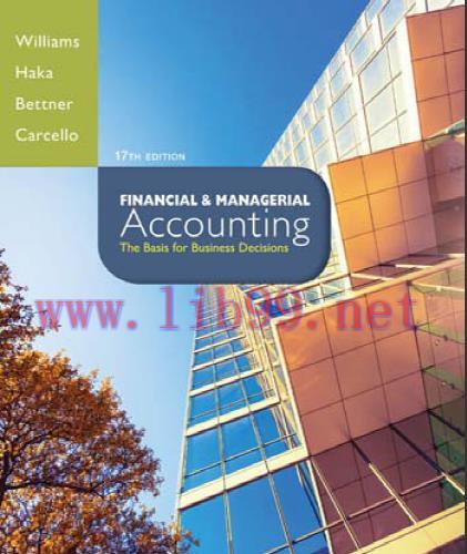 (Solution Manual)Financial & Managerial Accounting 17th Edition by Jan Williams.rar