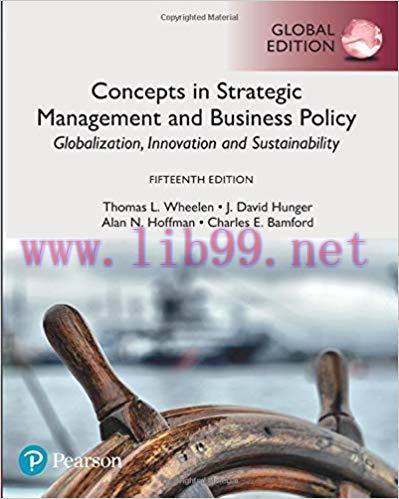 (Solution Manual)Concepts in Strategic Management and Business Policy Globalization,Innovation and Sustainability,15e.zip