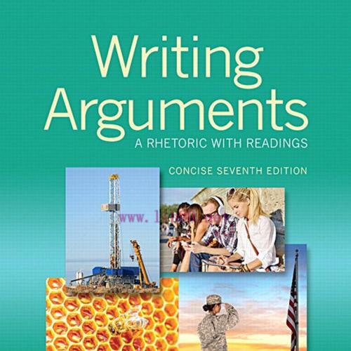 Writing Arguments A Rhetoric with Readings 7th Concise