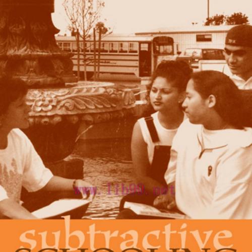 Subtractive Schooling_ U.S.-Mexican Youth and the Politics of Caring - Angela Valenzuela