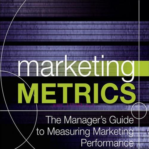 Marketing Metrics_ The Manager's Guide to Measuring Marketing Performance