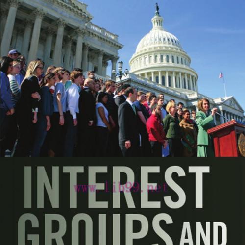 INTEREST GROUPS AND LOBBYING_ Pursuing Political Interests in America