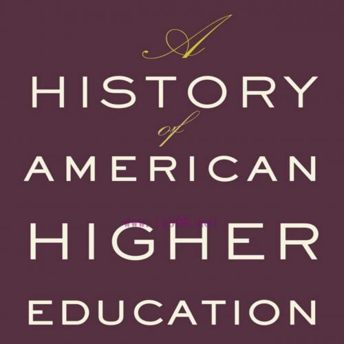History of American Higher Education, A - John R. Thelin