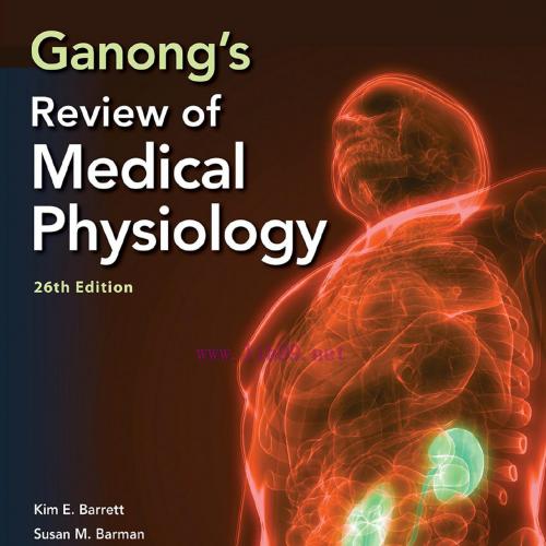 Ganong’s Review of Medical Physiology, Twenty sixth Edition - Kim E. Barrett; Susan M. Barman; Scott Boitano; Heddwen L. Brooks