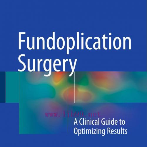 Fundoplication Surgery A Clinical Guide to Optimizing Results