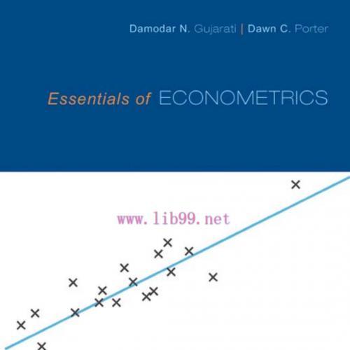 Essentials of Econometrics 4th Edition By Eamodar N.Gujarati and Dawn C.Porter