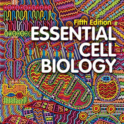 Essential Cell Biology - Bruce Alberts, Karen Hopkin, Alexander Johnson, David Morgan, Martin Raff, Keith Roberts & Peter Walter