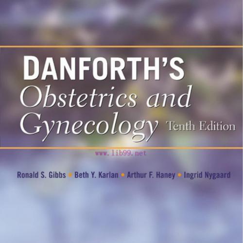 Danforth's Obstetrics and Gynecology 10th Edition-Wei Zhi