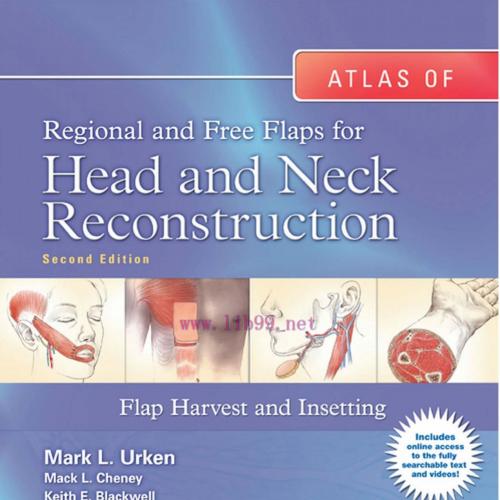 Atlas of Regional and Free Flaps for Head and Neck Reconstruction Flap Harvest and Insetting, 2nd Edition