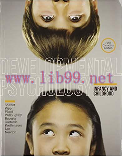 [PDF]Developmental Psychology Infancy and Childhood 5th Canadian Edition [David Shaffer]
