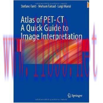 [M]实用PCT-CT判读图谱（Atlas of PET CT - A Quick Guide to Image Interpretation）