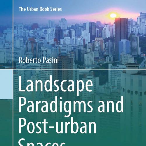 Landscape Paradigms and Post-urban Spaces