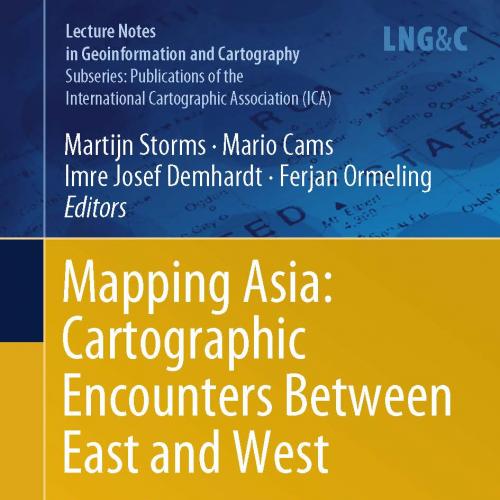 Mapping Asia Cartographic Encounters Between East and West