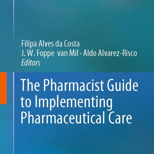 The Pharmacist Guide to Implementing Pharmaceutical Care