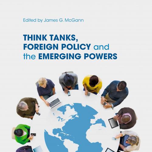 Think Tanks, Foreign Policy and the Emerging Powers