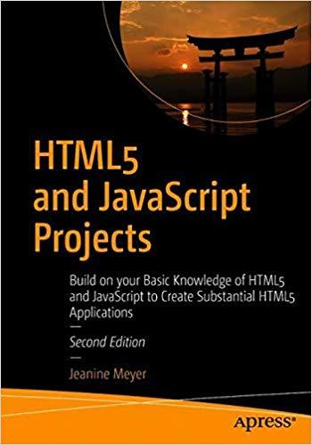 HTML5 and JavaScript Projects, 2nd Edition